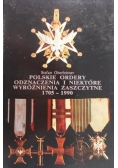 Polskie Ordery odznaczenia i niektóre wyróżniania zaszczytne  1705-1990