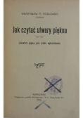 Jak czytać utwory piękna, 1909r.