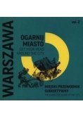 Ogarnij Miasto Warszawa. Miejski przewodnik subiektywny