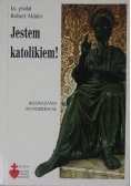 Jestem katolikiem!