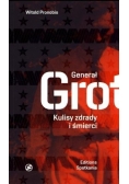 Generał Grot. Kulisy zdrady i śmierci