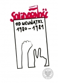 Solidarność od wewnątrz 1980 1981