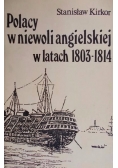 Polacy w niewoli angielskiej w latach 1803 - 1814