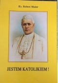 Jestem katolikiem!