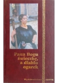 Panu Bogu świeczkę, a diabłu ogarek
