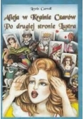 Alicja w krainie czarów. Po drugiej stronie lustra