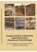 Plejstoceńskie środowiska sedymentacyjne Pojezierza Pomorskiego