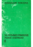 Na Wysokiej Połoninie. Prawda Starowieku