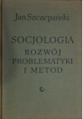 Socjologia rozwój problematyki i metod