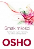 Smak miłości Jak kochać świadomie i bez lęku
