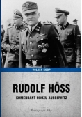 Rudolf Hoss. Komendant obozu Auschwitz