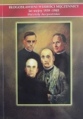 Błogosławieni werbiści męczennicy lat wojny 1939 - 1945