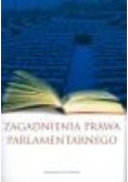 Zagadnienia prawa parlamentarnego