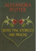 Jesteś tym którego nie pragnę
