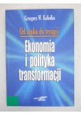 Od szoku do terapii. Ekonomia i polityka transformacji