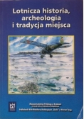 Lotnicza historia, archeologia i tradycja miejsca