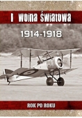 I wojna światowa 1914 1918 rok po roku