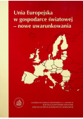 Unia Europejska w gospodarce światowej nowe uwarunkowania