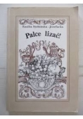 Palce lizać!