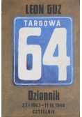 Targowa 64 Dziennik 27 I 1943 11 IX 1944