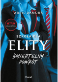 Szkoła dla elity. Śmiertelny powrót