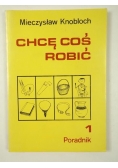 Chcę coś robić 1 Poradnik