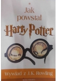 Jak powstał  Harry Potter