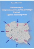 Polistrategia bezpieczeństwa zewnętrznego Polski Ujęcie normatywne