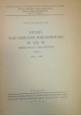 Studia nad dziejami Wielkopolski w XIX w. Tom I