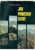 Jak powstały Tatry