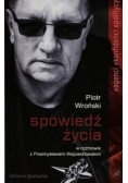 Spowiedź życia Piotr Wroński w rozmowie z Przemysławem Wojciechowskim