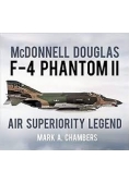 McDonnell Douglas F-4 Phantom II: Air Superiority Legend