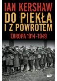 Do piekła i z powrotem. Europa 1914-1949