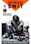 S.T.A.L.K.E.R. - Ołowiany świt