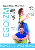 Egoizm to nie grzech! Pokochaj swój umysł