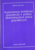 Reglamentacja działalności gospodarczej w polskim administracyjnym prawie gospodarczym