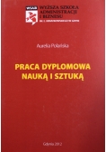 Praca dyplomowa nauką i sztuką