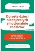 Dorosłe dzieci niedojrzałych emocjonalnie rodziców