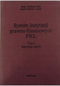 System instytucji prawno-finansowych PRL Tom I