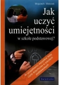 Jak uczyć umiejętności