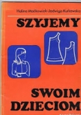 Szyjemy swoim dzieciom