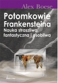 Potomkowie Frankensteina Nauka straszliwa fantastyczna i osobliwa