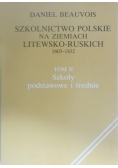Szkolnictwo polskie na ziemiach litewsko-ruskich 1803-1832, t. II