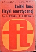 Krótki kurs fizyki teoretycznej tom 1