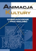 Animacja kultury, doświadczenie i przyszłość