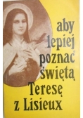 Aby lepiej poznać świętą Teresę z Lisieux