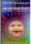 Jak się robi dzieci zdrowe i szczęśliwe