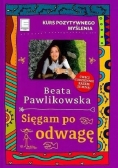 Kurs pozytywnego myślenia Sięgam po odwagę