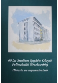 60 lat studium Języków Obcych Politechniki Wrocławskiej Historia we wspomnieniach