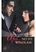 Ups... No to wpadłam